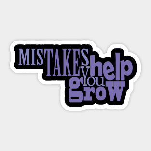 Mistakes Help You Grow Sticker